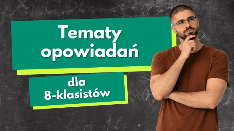 Tematy opowiadań – 8 klasa