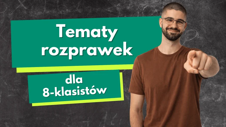 Tematy rozprawek 8 klasa
